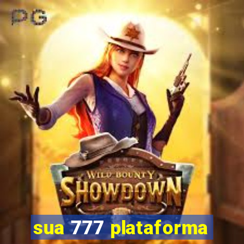 sua 777 plataforma